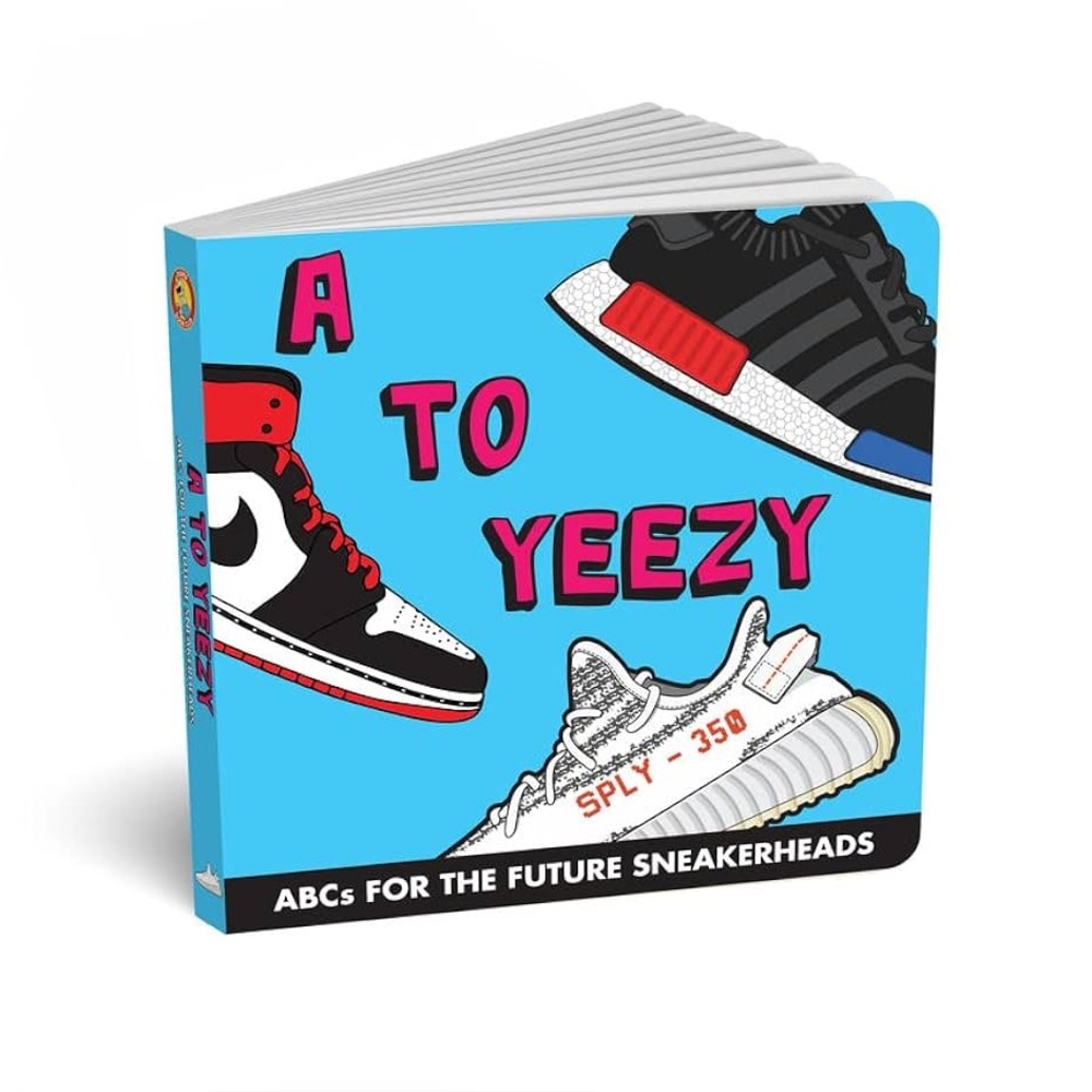 A to Yeezy Kids Board Book For Future Sneakerheads